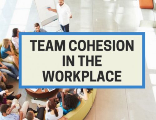 Tips To Improve Team Cohesion In The Workplace